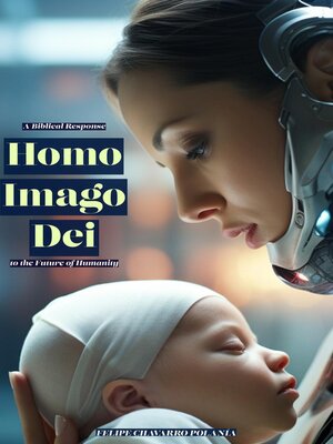 cover image of Homo Imago Dei a Biblical Response to the Future of Humanity